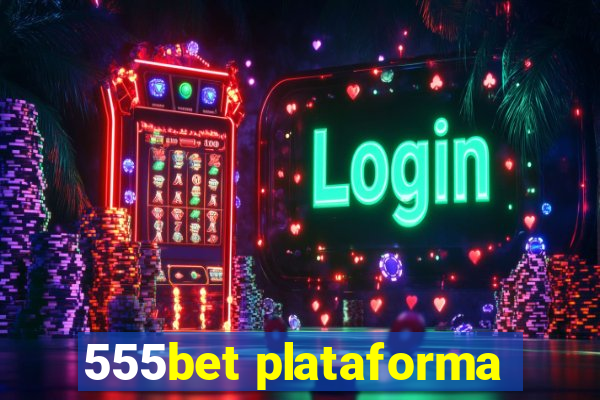 555bet plataforma